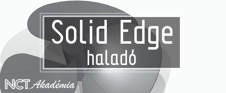 Solid Edge - Haladó 3D modellezés tanfolyam